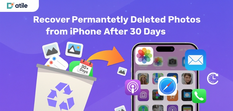 How to Recover Permanently Deleted Photos from iPhone After 30 Days 